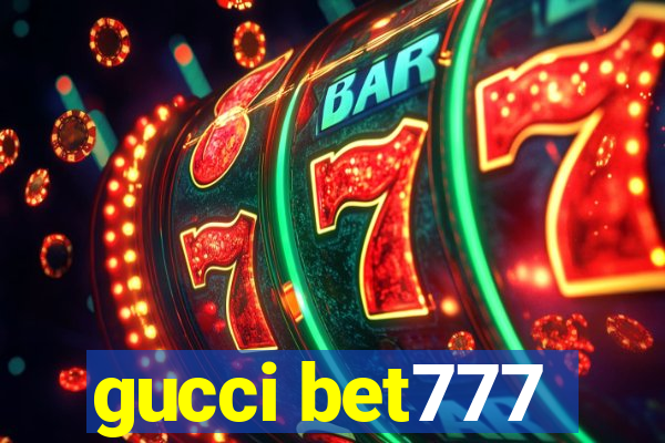 gucci bet777
